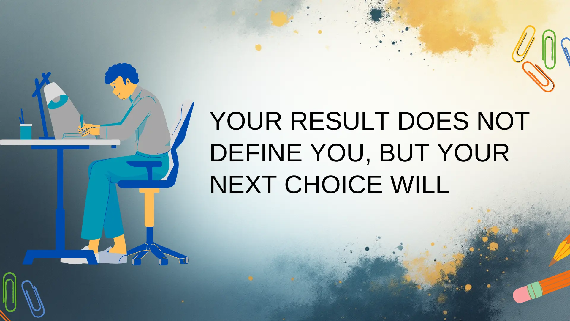 Your Result Does Not Define You